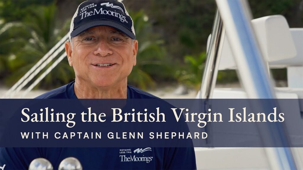 Sailing the British Virgin Islands with Captain Glenn Shephard